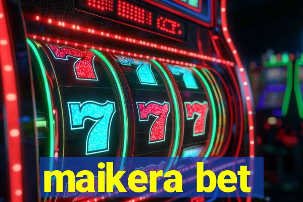 maikera bet